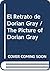 El Retrato de Dorian Gray / The Picture of Dorian Gray (Spanish Edition)