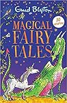 Magical Fairy Tales by Enid Blyton