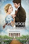 Dogwood Plantation by Carrie Fancett Pagels