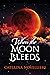 When The Moon Bleeds (Servants of Morrigan)