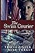 The Swiss Courier by Tricia Goyer The Swiss Courier by Tricia Goyer
