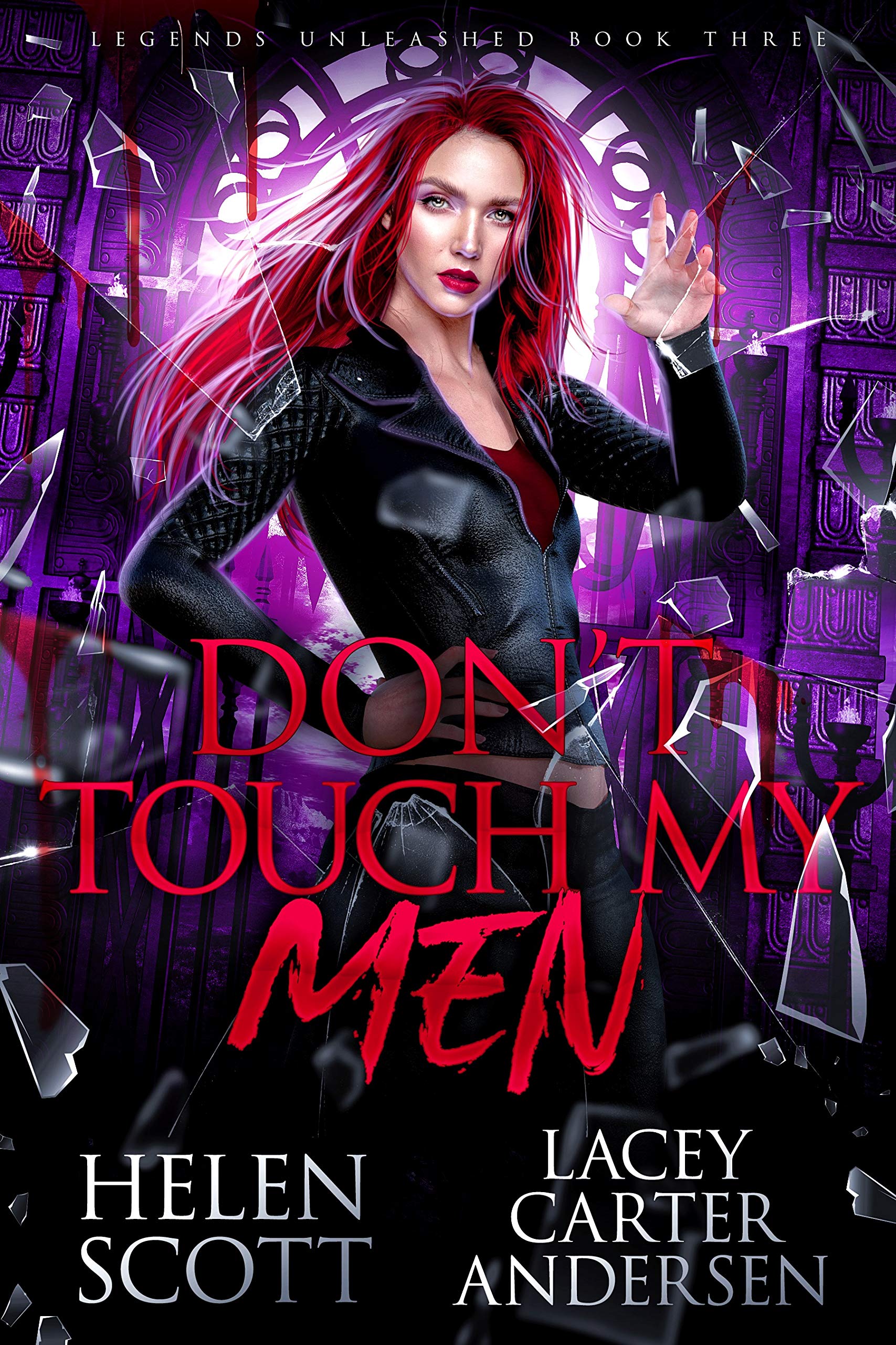 Don't Touch My Men (Legends Unleashed, #3)