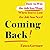 Coming Back: How to Win the Job You Want When You’ve Lost the Job You Need