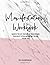 Manifestation Workbook