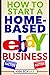 How To Start A Home-Based Ebay Business