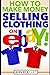 How To Make Money Selling Clothing On Ebay