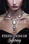 Perfection of Suffering by M. Sinclair