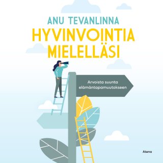 Hyvinvointia mielelläsi - Arvoista suunta elämäntapamuutokseen (Audiobook)