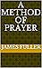 A Method of Prayer