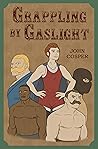 Grappling By Gaslight