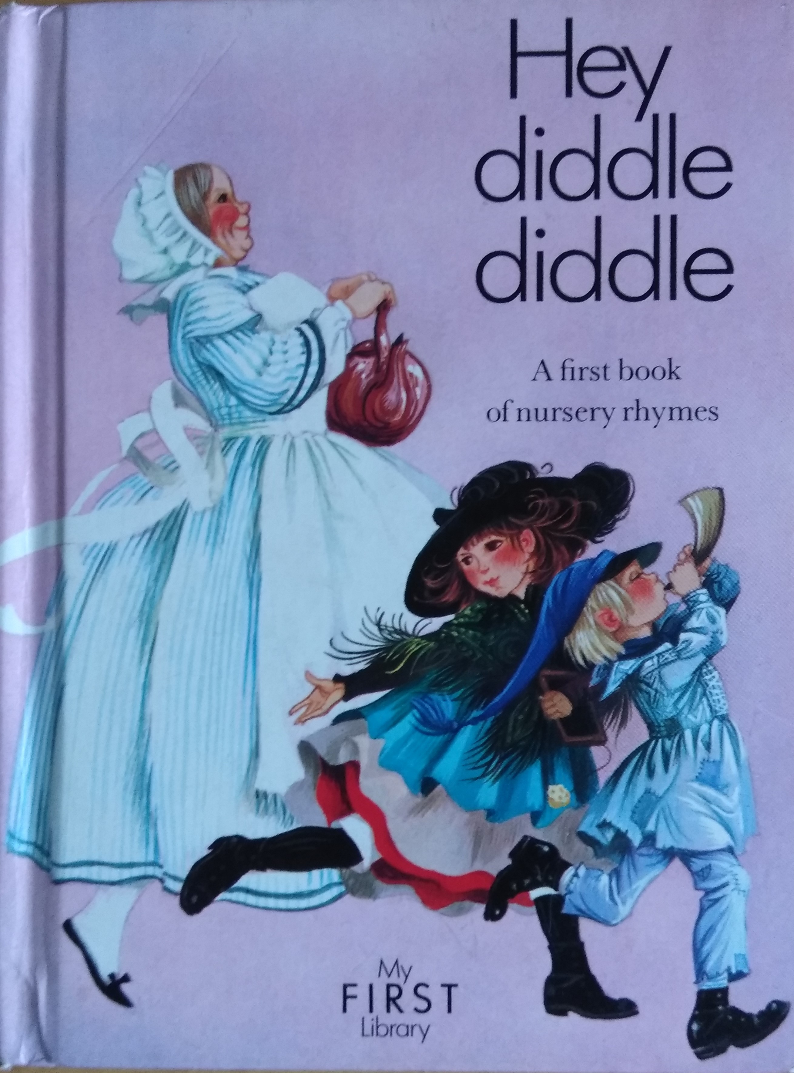 Hey Diddle Diddle A first Book of Nursery Rhymes (Hardcover)