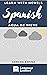 Learn Spanish with Novels: Agua de Nieve: Parallel Translated Spanish Text for Beginner to Advanced Learners (Learn with Novels: Spanish Book 3)