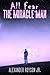 All Fear The Miracle Man by Alexander Royson Jr.
