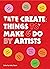 Tate Create Things to Make ...