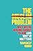 The Muslim Problem:  Why We...