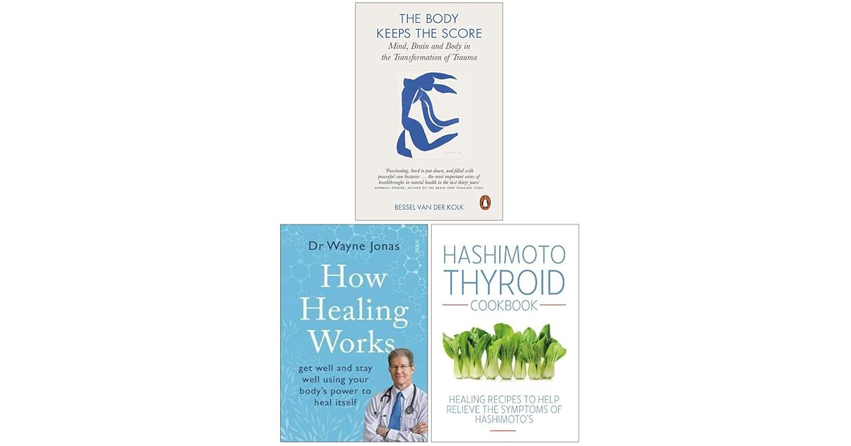 The Body Keeps the Score, How Healing Works, Hashimoto Thyroid Cookbook
