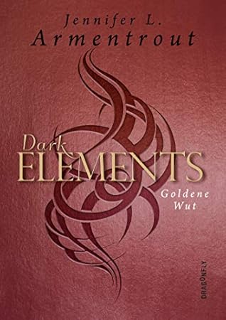 Dark Elements - Goldene Wut (The Harbinger, #2)