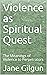 Violence as Spiritual Quest...