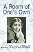 A Room of One’s Own: Virginia Woolf Advocates for Women's Independence: A Room of One’s Own by Virginia Woolf