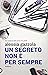Un segreto non è per sempre by Alessia Gazzola