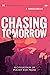 Chasing Tomorrow: A Collection of Poetry and Prose