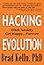 Hacking Evolution: Ditch Anxiety Get Happy...Forever