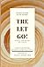 The Let Go!: Elevate Your D...