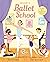 Welcome to Ballet School by Ashley Bouder