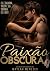 Paixão Obscura : Romance tabu