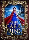 The Scarred Prince by Erika Everest