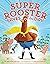 Super Rooster Saves the Day by Maureen Wright Super Rooster Saves the Day by Maureen Wright