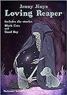 Loving Reaper by Jenny Jinya Loving Reaper by Jenny Jinya