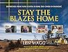 Stay the Blazes Home