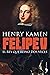 Felipe V by Henry Kamen