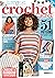 Crochet Now, Issue 57: 51 P...