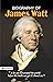 Biography of James Watt by Nandini Saraf