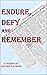 Endure, Defy and Remember by Joachim Nachbar