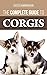 The Complete Guide to Corgi...