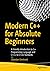 Modern C++ for Absolute Beginners: A Friendly Introduction to C++ Programming Language and C++11 to C++20 Standards