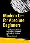 Modern C++ for Absolute Beginners: A Friendly Introduction to C++ Programming Language and C++11 to C++20 Standards Modern C++ for Absolute Beginners: A Friendly Introduction to C++ Programming Language and C++11 to C++20 Standards