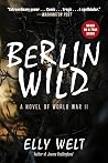 Berlin Wild: A No...
