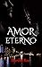 Amor eterno: Una trama carg...