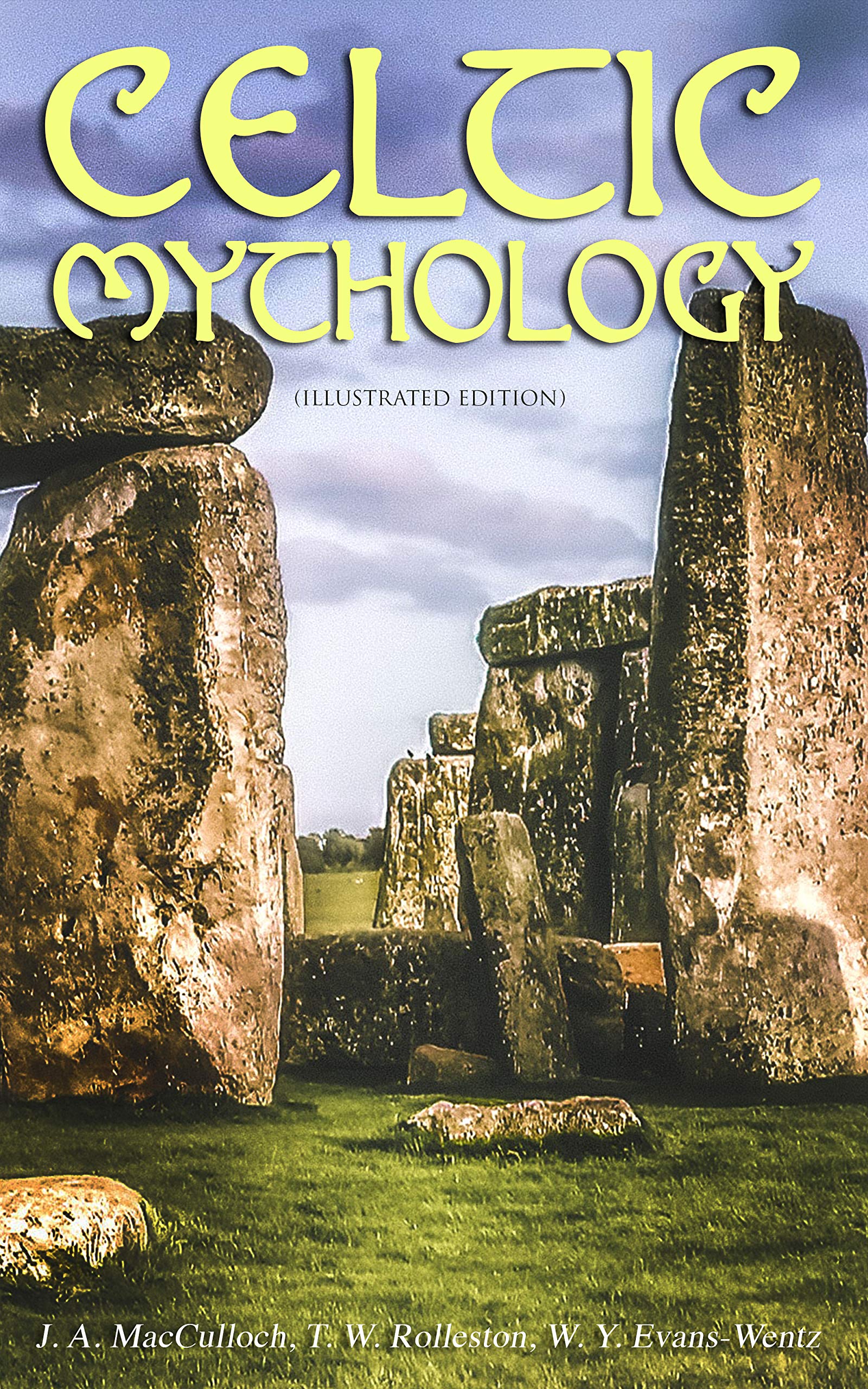 Celtic Mythology: The Legacy of Celts: History, Religion, Archeological Finds, Legends & Myths (Kindle Edition)