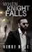 When Knight Falls