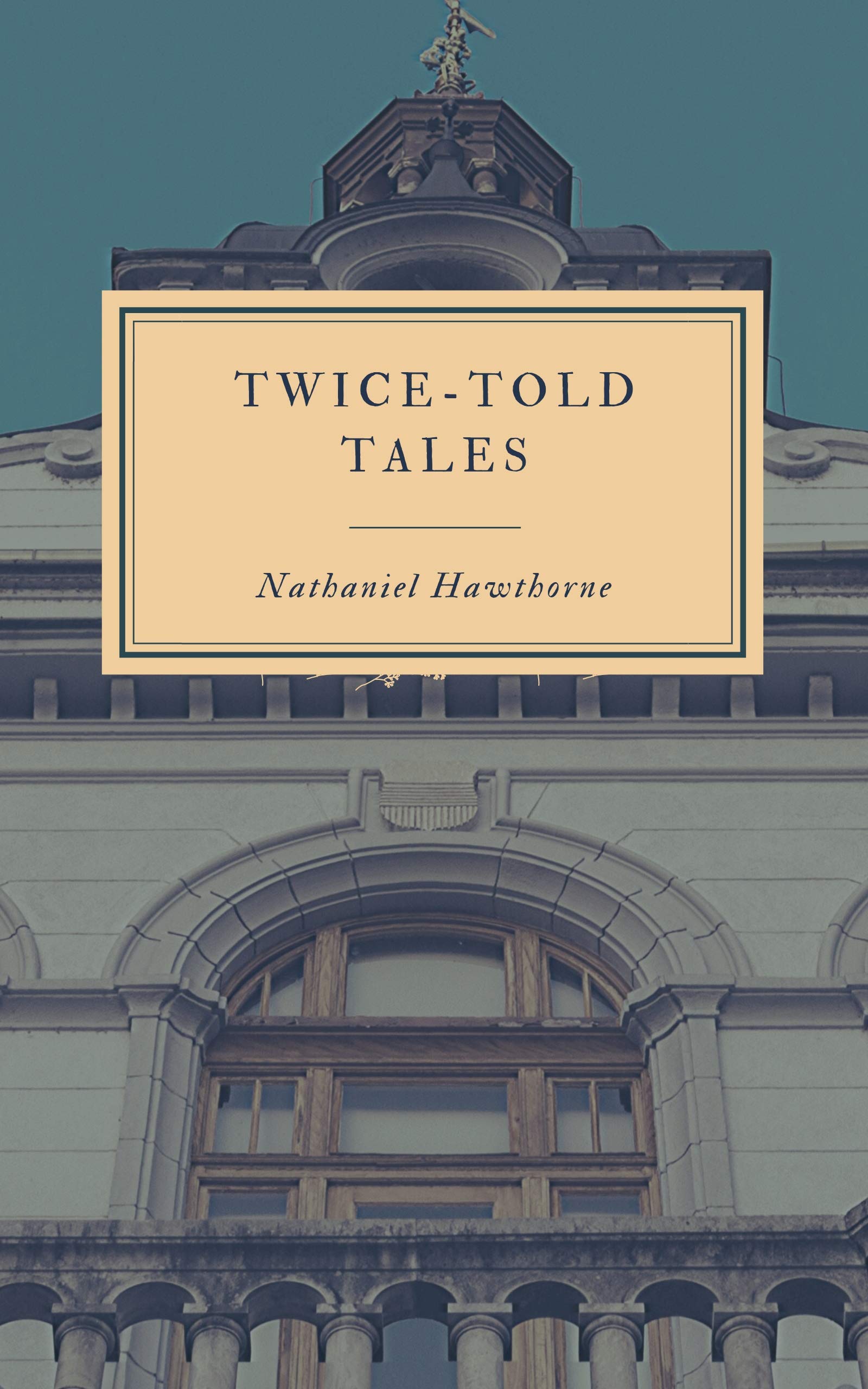 Twice-Told Tales [Modern Edition]