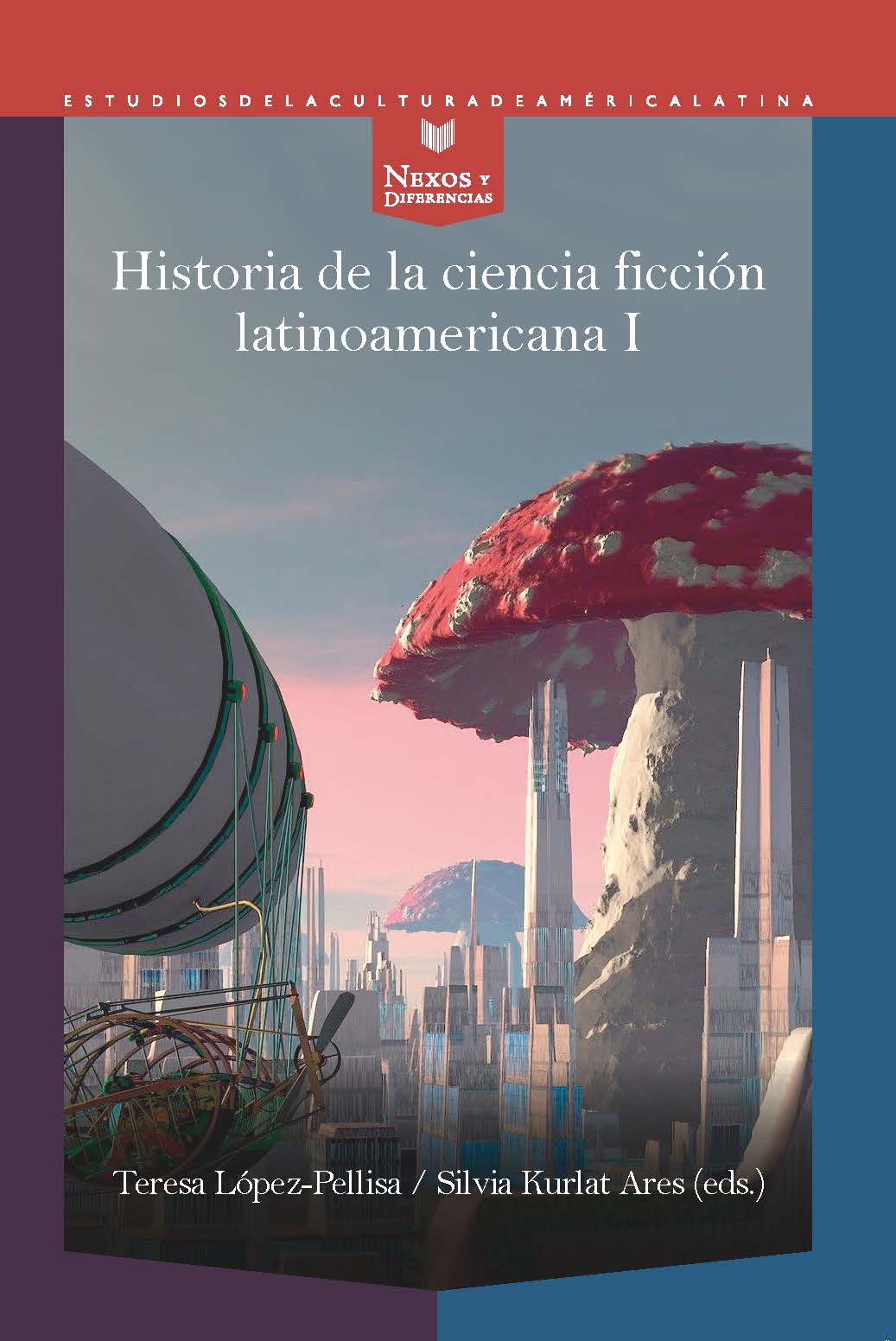 Historia de la ciencia ficción latinoamericana I . Desde los orígenes hasta la modernidad (Paperback)