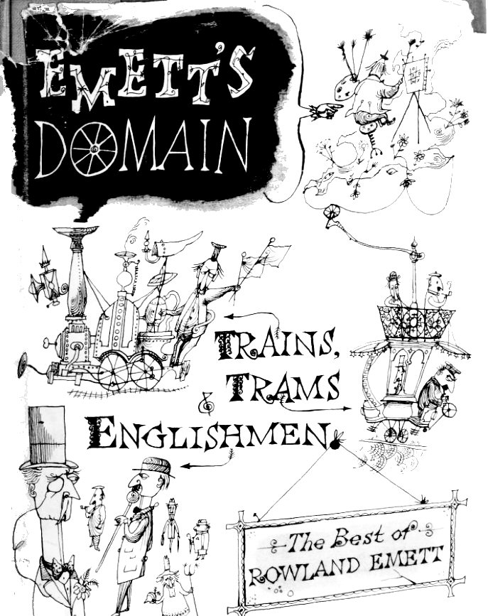 Emett's Domain: Trains, Trams, and Englishmen; the Best of Rowland Emett