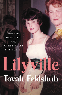 Lilyville: Mother, Daughter, and Other Roles I've Played (Hardcover)