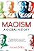 Maoism: A Global History