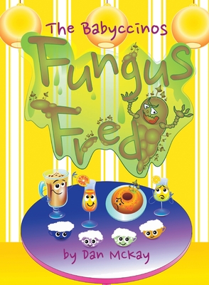 The Babyccinos: Fungus Fred